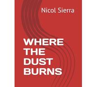 WHERE THE DUST BURNS