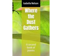 Where the Dust Gathers: A second book of poems