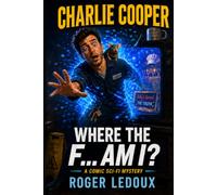 Where the F... am I?: Charlie Cooper Book 1