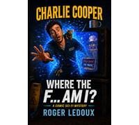 Where the F... am I?: Charlie Cooper Book 1
