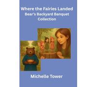 Where the Fairies Landed Bear's Backyard Banquet Collection