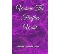 Where The Fireflies Wait