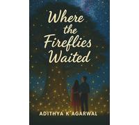 Where the Fireflies Waited: A Monsoon Love Story from Coastal India: 2