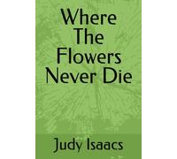 Where The Flowers Never Die