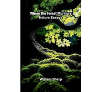 Where the forest murmurs: Nature essays