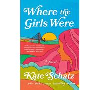 Where the Girls Were: A Novel