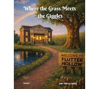 Where The Grass Meets The Giggles: A Flutter Hollow Story