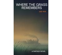 Where The Grass Remembers: a fantasy novel