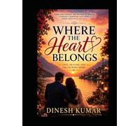 Where The Heart Belongs: Love, Healing and the Journey Home