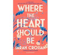 Sarah Crossan Where the Heart Should Be (Copertina rigida)