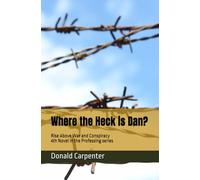 Where the Heck is Dan?: Rise Above War and Conspiracy