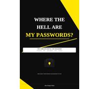 Where The Hell Are My Passwords?: The Complete Digital Life Organizer