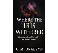 Where The Iris Withered