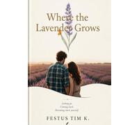 WHERE THE LAVENDER GROWS: A Small Town Clean Romance