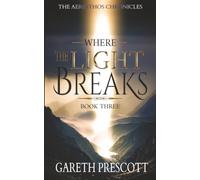 Where the Light Breaks: Book three of the Aerinthos Chronicles: 3