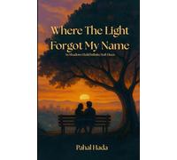 Where The Light Forgot My Name: As Shadows hold infinite soft hues