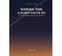Where the Light Gets In: Ten Stories of Broken Hearts and Second Chances