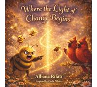 Where the Light of Change Begins: How Small Hearts Can Change the World