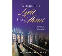 Where the Light Still Shines: A Novel of Redemption in Willow Bay