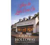 Where the Lights Come On: Book 8 in the Birch Harbor Series