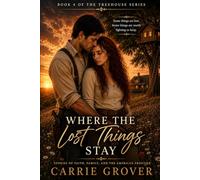 Where the Lost Things Stay: The Treehouse Series Book 4
