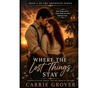 Where the Lost Things Stay: The Treehouse Series Book 4