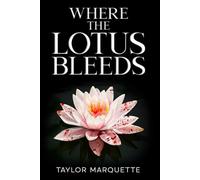 Where the Lotus Bleeds