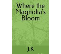 Where the Magnolia's Bloom