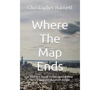 Where The Map Ends: A Parent's Guide to Navigating New York's Special Education Jungle