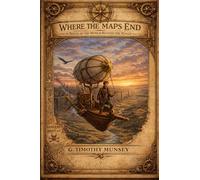 Where The Maps End: A Novel of the World Beyond the Walls