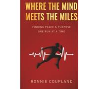 Where The Mind Meets The Miles: Finding Peace & Purpose One Run at a Time