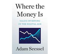 Adam Seessel Where the Money Is (Copertina rigida)