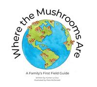 Where the Mushrooms Are