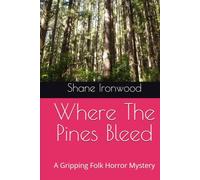 Where The Pines Bleed: A Gripping Folk Horror Mystery