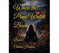 Where the Pines Watch Back: Book 1: 2