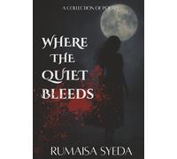Where the Quiet Bleeds
