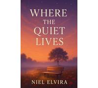 Where The Quiet Lives: Short Story Compilation: 1