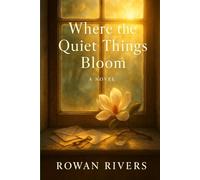 Where The Quiet Things Bloom: 1
