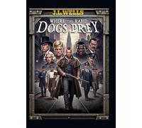 Where The Rabid Dogs Prey: (Book II)