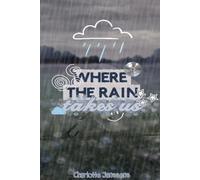 Where The Rain Takes Us