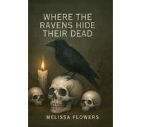 Where The Ravens Hide Their Dead