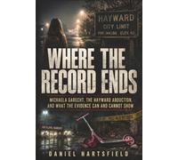 Where the Record Ends: Michaela Garecht, the Hayward Abduction, and What the Evidence Can and Cannot Show