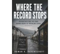 Where the Record Stops: Reconstructing the Final Known Hours of Trevaline Evans