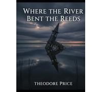 Where The River Bent The Reeds