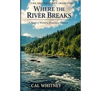 Where The River Breaks: An American Frontier Western