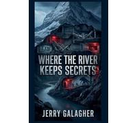 Where The River Keeps Secrets