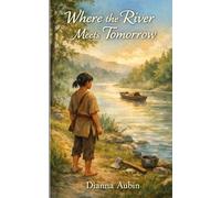 Where the River Meets Tomorrow
