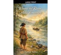Where the River Meets Tomorrow: 9
