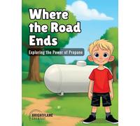 Where the Road Ends: Exploring the Power of Propane: Exploring