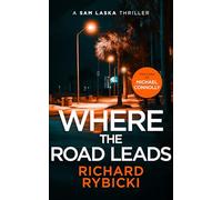 Where the Road Leads: A Sam Laska Crime Thriller